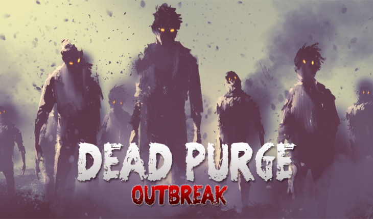 Dead Purge: Outbreak, ripulisci il mondo dalle orde di zombi che lo infestano [Aggiornato]